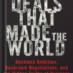 خرید و دانلود نسخه کامل کتاب The Deals that Made the World: Reckless Ambition, Backroom Negotiations, and the Hidden Truths of Business by Jacques Peretti PDF