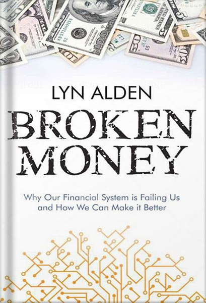 225-New-PNG-Version-62-7.jpg خرید و دانلود نسخه کامل کتاب Broken Money: Why Our Financial System is Failing Us and How We Can Make it Better by Lyn Alden PDF - تصویر 1