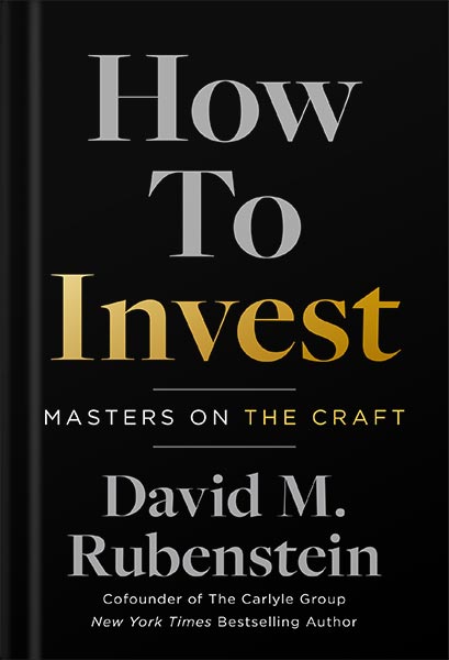 225-New-PNG-Version-64-3-1.jpg خرید و دانلود نسخه کامل کتاب How to Invest: Masters on the Craft by David M. Rubenstein PDF - تصویر 1