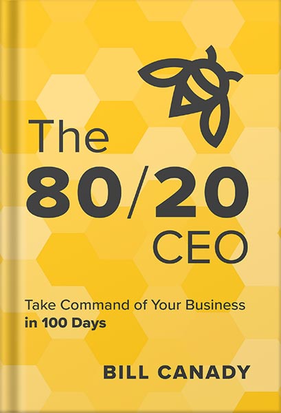 225-New-PNG-Version-64-4.jpg خرید و دانلود نسخه کامل کتاب The 80/20 CEO: Take Command of Your Business in 100 Days by Bill Canady PDF - تصویر 1