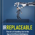 خرید و دانلود نسخه کامل کتاب IRREPLACEABLE: The Art of Standing Out in the Age of Artificial Intelligence 1st Edition, by Pascal Bornet PDF
