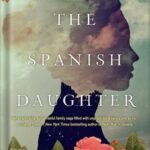 خرید و دانلود نسخه کامل کتاب The Spanish Daughter: A Gripping Historical Novel Perfect for Book Clubs by Lorena Hughes PDF