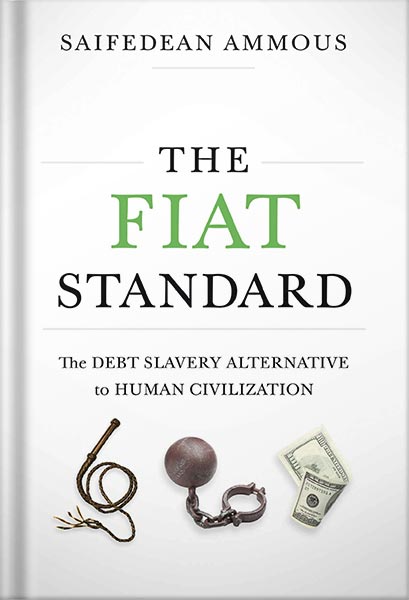 225-New-PNG-Version-67-2-1.jpg خرید و دانلود نسخه کامل کتاب The Fiat Standard: The Debt Slavery Alternative to Human Civilization by Saifedean Ammous PDF - تصویر 1