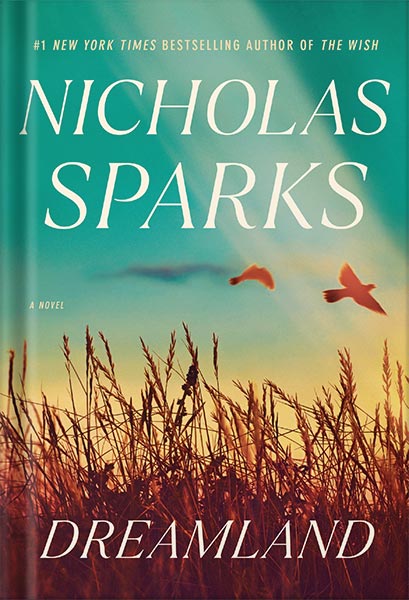 225-New-PNG-Version-67-4.jpg خرید و دانلود نسخه کامل کتاب Dreamland: A Novel by Nicholas Sparks PDF - تصویر 1