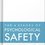 خرید و دانلود نسخه کامل کتاب The 4 Stages of Psychological Safety: Defining the Path to Inclusion and Innovation by Timothy R. Clark PDF
