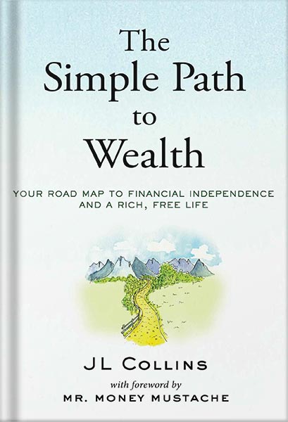225-New-PNG-Version-7-10.jpg خرید و دانلود نسخه کامل کتاب The Simple Path to Wealth: Your road map to financial independence and a rich, free life by JL Collins PDF - تصویر 1