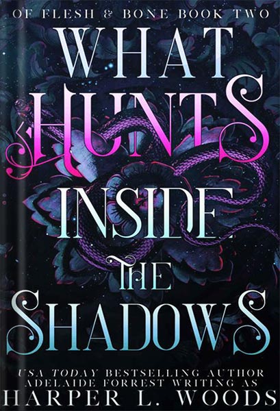 225-New-PNG-Version-7-2-2.jpg خرید و دانلود نسخه کامل کتاب What Hunts Inside the Shadows (Of Flesh & Bone Series Book 2) by Harper L. Woods PDF - تصویر 1