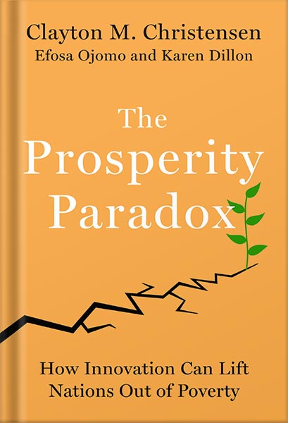 225-New-PNG-Version-7-3.jpg خرید و دانلود نسخه کامل کتاب The Prosperity Paradox: How Innovation Can Lift Nations Out of Poverty by Clayton M. Christensen PDF - تصویر 1