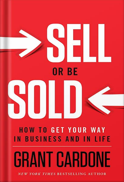 225-New-PNG-Version-7-8.jpg خرید و دانلود نسخه کامل کتاب Sell or Be Sold: How to Get Your Way in Business and in Life by Grant Cardone PDF - تصویر 1