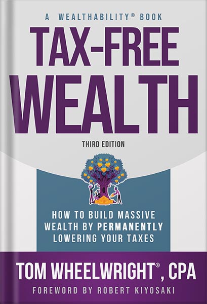 225-New-PNG-Version-71-4.jpg خرید و دانلود نسخه کامل کتاب Tax-Free Wealth: How to Build Massive Wealth by Permanently Lowering Your Taxes by Wheelwright Tom PDF - تصویر 1