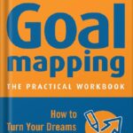 خرید و دانلود نسخه کامل کتاب Goal Mapping: How To Turn Your Dreams into Realities by Brian Mayne PDF