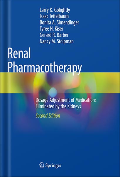 225-New-PNG-Version-73-1-1.jpg خرید و دانلود نسخه کامل کتاب Renal Pharmacotherapy: Dosage Adjustment of Medications Eliminated by the Kidneys 2nd Edition by Larry K. Golightly PDF - تصویر 1