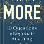 خرید و دانلود نسخه کامل کتاب Ask for More: 10 Questions to Negotiate Anything by Alexandra Carter PDF