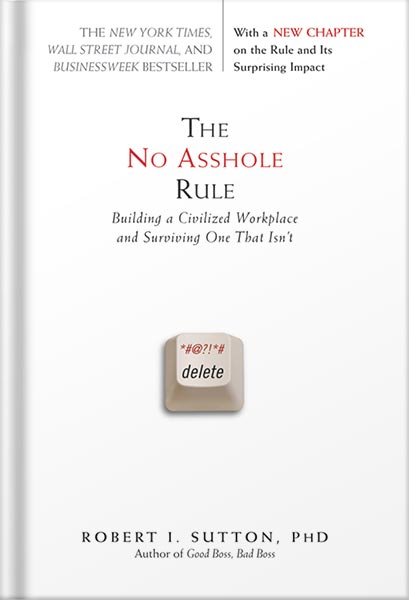 225-New-PNG-Version-75-2.jpg خرید و دانلود نسخه کامل کتاب The No Asshole Rule: Building a Civilized Workplace and Surviving One That Isn’t by Robert I. Sutton PDF - تصویر 1