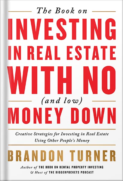 225-New-PNG-Version-77-3.jpg خرید و دانلود نسخه کامل کتاب The Book on Investing In Real Estate with No (and Low) Money Down: Creative Strategies for Investing in Real Estate Using Other People’s Money (BiggerPockets Rental Kit 1) by Brandon Turner PDF - تصویر 1