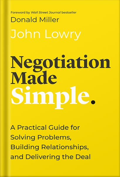 225-New-PNG-Version-78.jpg خرید و دانلود نسخه کامل کتاب Negotiation Made Simple: A Practical Guide for Solving Problems, Building Relationships, and Delivering the Deal (Made Simple Series) by John Lowry PDF - تصویر 1