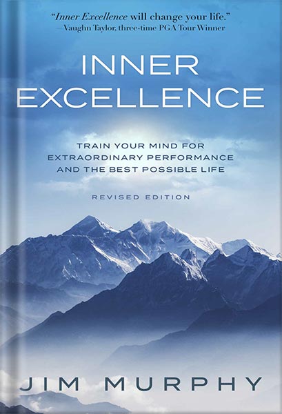 225-New-PNG-Version-8-2.jpg خرید و دانلود نسخه کامل کتاب INNER EXCELLENCE: Train Your Mind for Extraordinary Performance and the Best Possible Life by Jim Murphy PDF - تصویر 1