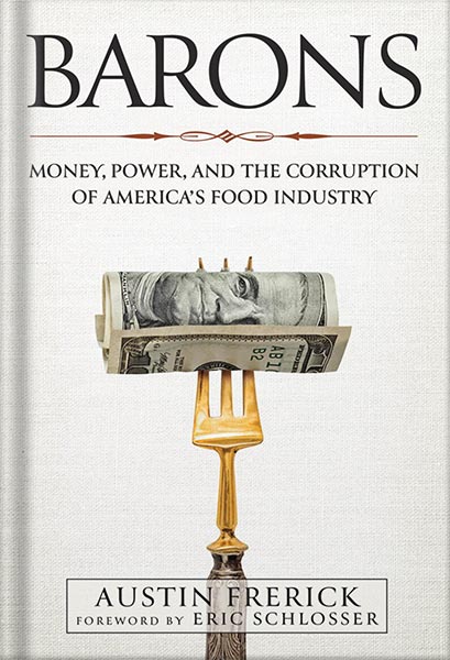 225-New-PNG-Version-8-9.jpg خرید و دانلود نسخه کامل کتاب Barons: Money, Power, and the Corruption of America’s Food Industry by Austin Frerick PDF - تصویر 1