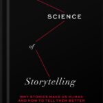 خرید و دانلود نسخه کامل کتاب The Science of Storytelling: Why Stories Make Us Human and How to Tell Them Better by Will Storr PDF