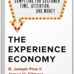 خرید و دانلود نسخه کامل کتاب The Experience Economy, With a New Preface by the Authors: Competing for Customer Time, Attention, and Money by B. Joseph Pine II PDF