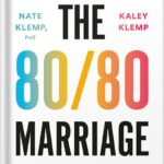 خرید و دانلود نسخه کامل کتاب The 80/80 Marriage: A New Model for a Happier, Stronger Relationship by Nate Klemp Ph. D PDF
