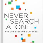 خرید و دانلود نسخه کامل کتاب Never Search Alone: The Job Seeker’s Playbook by Phyl Terry PDF