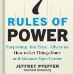 خرید و دانلود نسخه کامل کتاب 7 Rules of Power: Surprising–but True–Advice on How to Get Things Done and Advance Your Career by Jeffery Pfeffer PDF