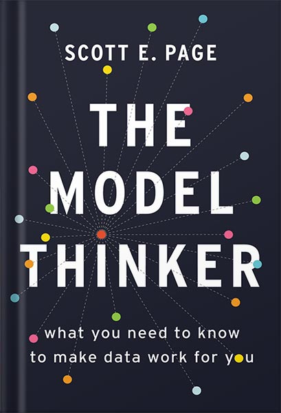 225-New-PNG-Version-89.jpg خرید و دانلود نسخه کامل کتاب The Model Thinker: What You Need to Know to Make Data Work for You by Scott E. Page PDF - تصویر 1