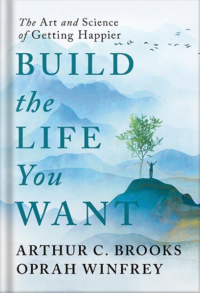 225-New-PNG-Version-9-1-1.jpg خرید و دانلود نسخه کامل کتاب Build the Life You Want: The Art and Science of Getting Happier by Arthur C. Brooks PDF - تصویر 1