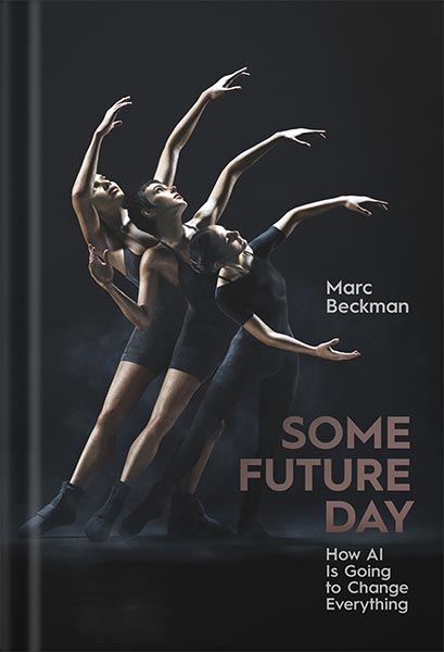 225-New-PNG-Version-9-2.jpg خرید و دانلود نسخه کامل کتاب Some Future Day: How AI Is Going to Change Everything by Marc Beckman PDF - تصویر 1