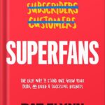 خرید و دانلود نسخه کامل کتاب Superfans: The Easy Way to Stand Out, Grow Your Tribe, and Build a Successful Business by Pat Flynn PDF
