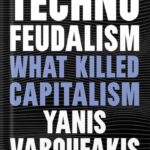 خرید و دانلود نسخه کامل کتاب Technofeudalism: What Killed Capitalism by Yanis Varoufakis PDF