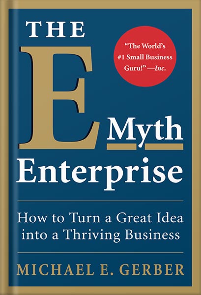 225-New-PNG-Version-9-9.jpg خرید و دانلود نسخه کامل کتاب The E-Myth Enterprise: How to Turn a Great Idea into a Thriving Business 1st Edition by Michael E. Gerber PDF - تصویر 1