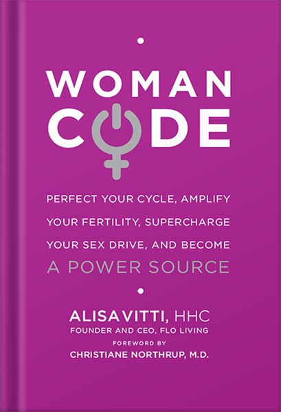 225-New-PNG-Version-91-3.jpg خرید و دانلود نسخه کامل کتاب WomanCode: Perfect Your Cycle, Amplify Your Fertility, Supercharge Your Sex Drive, and Become a Power Source by Alisa Vitti PDF - تصویر 1