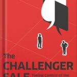 خرید و دانلود نسخه کامل کتاب The Challenger Sale: Taking Control of the Customer Conversation by Matthew Dixon PDF
