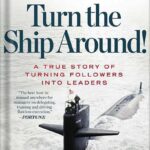 خرید و دانلود نسخه کامل کتاب Turn the Ship Around!: A True Story of Turning Followers into Leaders by L. David Marquet PDF