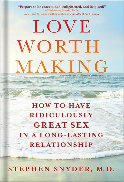 225-New-PNG-Version-95-3.jpg خرید و دانلود نسخه کامل کتاب Love Worth Making: How to Have Ridiculously Great Sex in a Long-Lasting Relationship by Stephen Snyder, M.D. PDF - تصویر 1