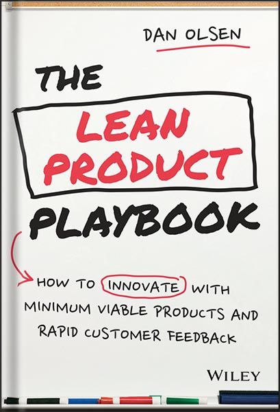 225-New-PNG-Version-95.jpg خرید و دانلود نسخه کامل کتاب The Lean Product Playbook: How to Innovate with Minimum Viable Products and Rapid Customer Feedback 1st Edition, by Dan Olsen PDF - تصویر 1
