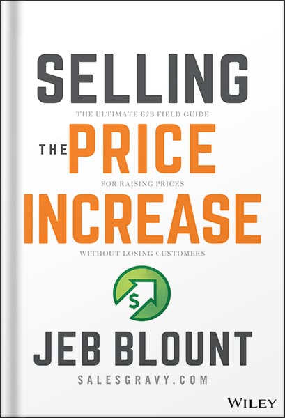 225-New-PNG-Version-97.jpg خرید و دانلود نسخه کامل کتاب Selling the Price Increase: The Ultimate B2B Field Guide for Raising Prices Without Losing Customers (Jeb Blount) 1st Edition, by Jeb Blount PDF - تصویر 1