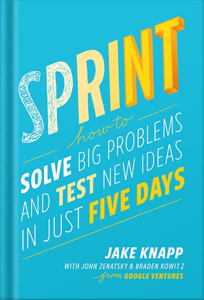 225-New-PNG-Version-98-1.jpg خرید و دانلود نسخه کامل کتاب Sprint: How to Solve Big Problems and Test New Ideas in Just Five Days by Jake Knapp PDF - تصویر 1