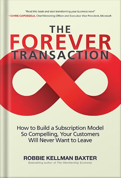 225-New-PNG-Version-98.jpg خرید و دانلود نسخه کامل کتاب The Forever Transaction: How to Build a Subscription Model So Compelling, Your Customers Will Never Want to Leave by Robbie Kellman Baxter PDF - تصویر 1