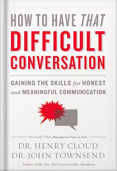 225-New-PNG-Version-99-1-1.jpg خرید و دانلود نسخه کامل کتاب How to Have That Difficult Conversation: Gaining the Skills for Honest and Meaningful Communication by Henry Cloud PDF - تصویر 1