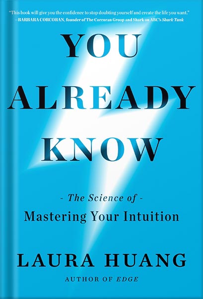 225-New-PNG-Version-copy-10-4.jpg خرید و دانلود نسخه کامل کتاب You Already Know: The Science of Mastering Your Intuition by Laura Huang PDF - تصویر 1