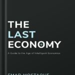 خرید و دانلود نسخه کامل کتاب The Last Economy: A Guide to the Age of Intelligent Economics by Emad Mostaque PDF