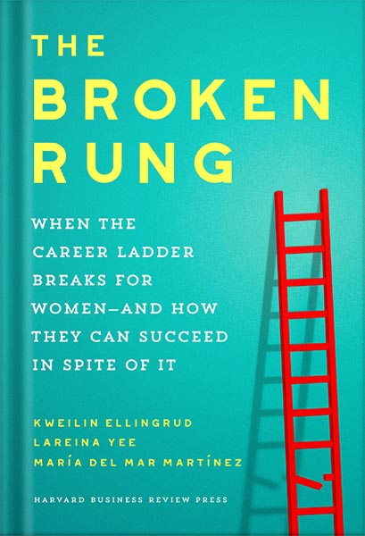 225-New-PNG-Version-copy-18-2.jpg خرید و دانلود نسخه کامل کتاب The Broken Rung: When the Career Ladder Breaks for Women–and How They Can Succeed in Spite of It by Kweilin Ellingrud PDF - تصویر 1