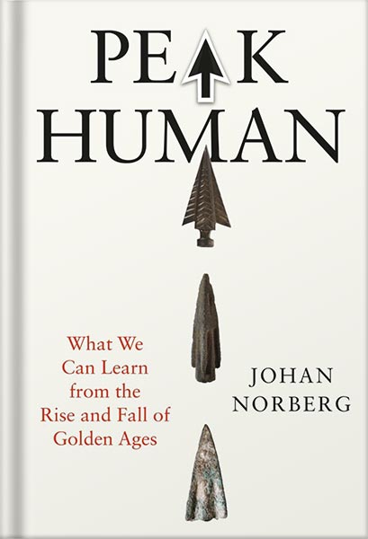 225-New-PNG-Version-copy-19-1-1-1.jpg خرید و دانلود نسخه کامل کتاب Peak Human: What We Can Learn From History’s Greatest Civilizations by Johan Norberg PDF - تصویر 1