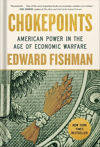 225-New-PNG-Version-copy-2-2.jpg خرید و دانلود نسخه کامل کتاب Chokepoints: American Power in the Age of Economic Warfare by Edward Fishman PDF - تصویر 1