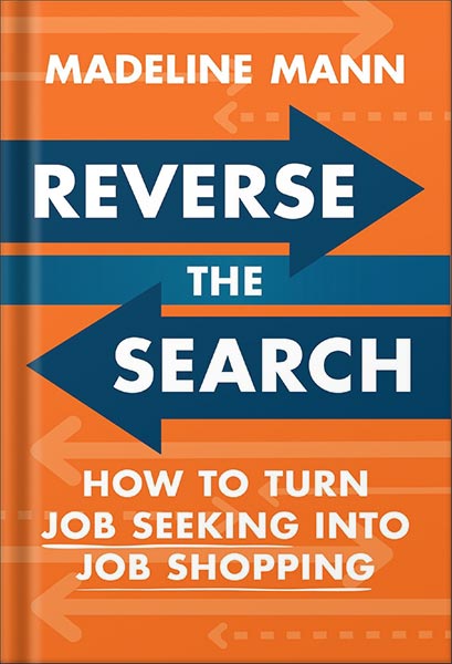 225-New-PNG-Version-copy-20-1.jpg خرید و دانلود نسخه کامل کتاب Reverse the Search: How to Turn Job Seeking into Job Shopping by Madeline Mann PDF - تصویر 1
