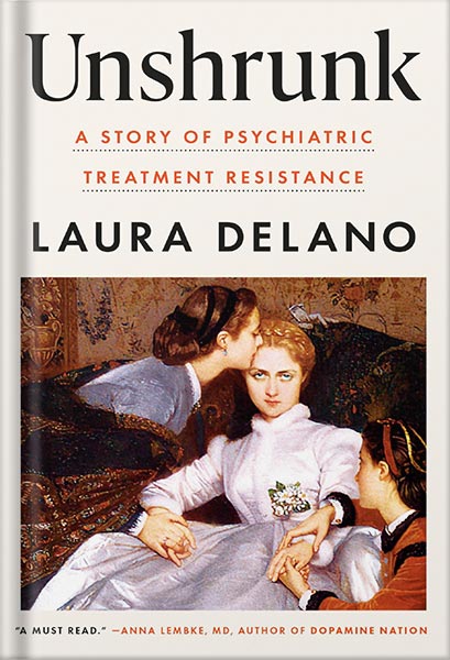 225-New-PNG-Version-copy-20-2.jpg خرید و دانلود نسخه کامل کتاب Unshrunk: A Story of Psychiatric Treatment Resistance by Laura Delano PDF - تصویر 1