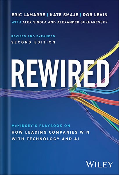 225-New-PNG-Version-copy-25-5.jpg خرید و دانلود نسخه کامل کتاب Rewired: McKinsey’s Playbook on How Leading Companies Win with Technology and AI by Eric Lamarre PDF - تصویر 1